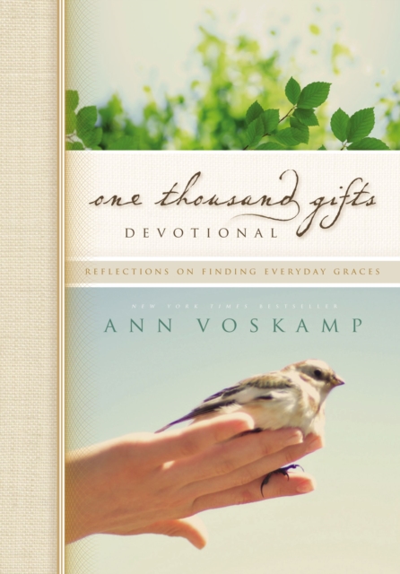 One Thousand Gifts Devotional : Reflections on Finding Everyday Graces, Hardback Book