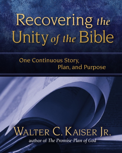 Recovering the Unity of the Bible : One Continuous Story, Plan, and Purpose, EPUB eBook
