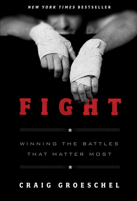 Fight : Winning the Battles That Matter Most, EPUB eBook