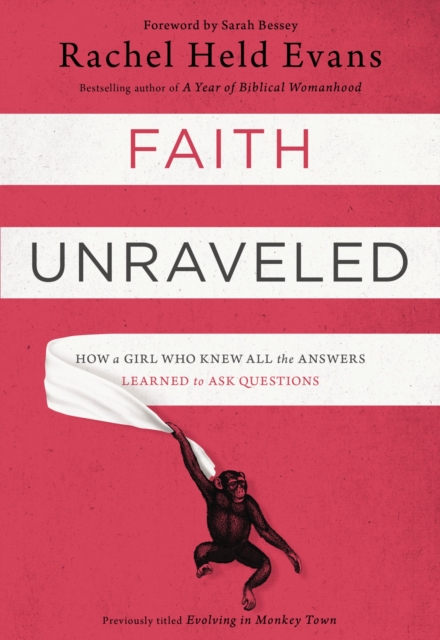 Faith Unraveled : How a Girl Who Knew All the Answers Learned to Ask Questions, EPUB eBook