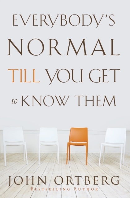 Everybody's Normal Till You Get to Know Them, Paperback / softback Book