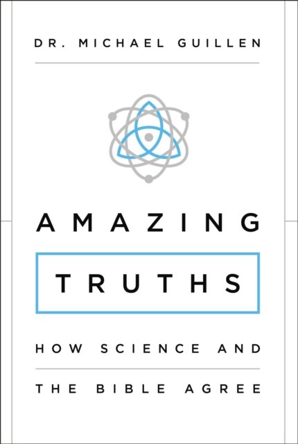 Amazing Truths : How Science and the Bible Agree, EPUB eBook