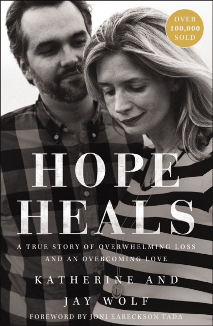 Hope Heals : A True Story of Overwhelming Loss and an Overcoming Love, EPUB eBook