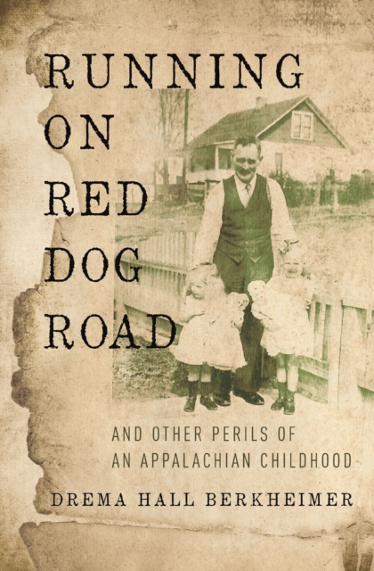 Running on Red Dog Road : And Other Perils of an Appalachian Childhood, EPUB eBook