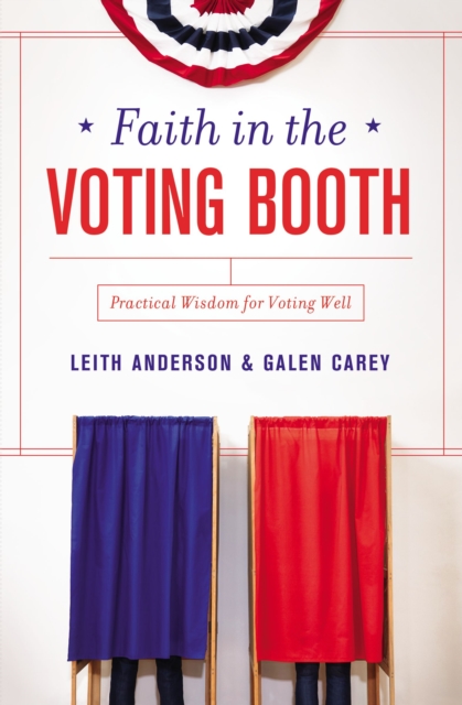 Faith in the Voting Booth : Practical Wisdom for Voting Well, EPUB eBook