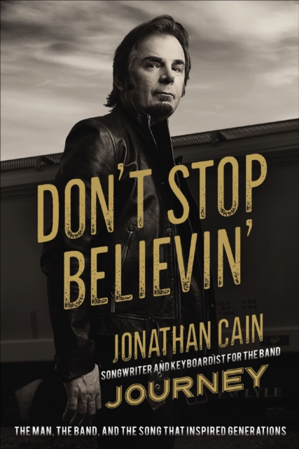 Don't Stop Believin' : The Man, the Band, and the Song that Inspired Generations, EPUB eBook