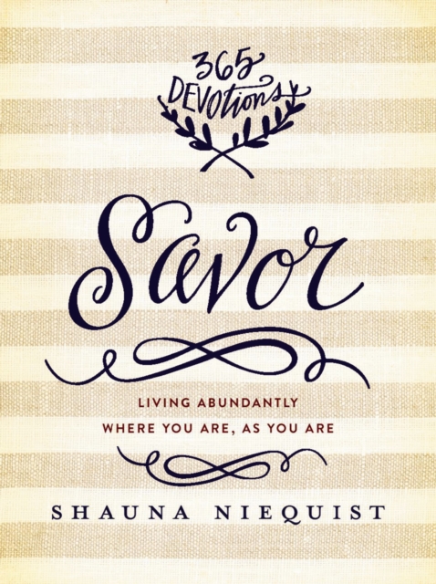 Savor : Living Abundantly Where You Are, As You Are (A 365-Day Devotional), EPUB eBook