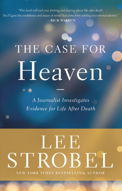 The Case for Heaven : A Journalist Investigates Evidence for Life After Death, EPUB eBook