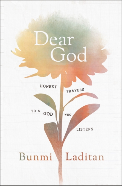 Dear God : Honest Prayers to a God Who Listens, Hardback Book