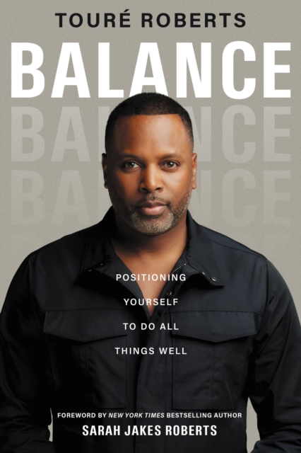 Balance : Positioning Yourself to Do All Things Well, EPUB eBook