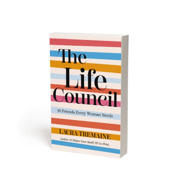 The Life Council : 10 Friends Every Woman Needs, Paperback / softback Book