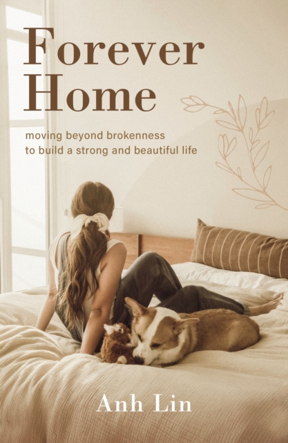 Forever Home : Moving Beyond Brokenness to Build a Strong and Beautiful Life, EPUB eBook