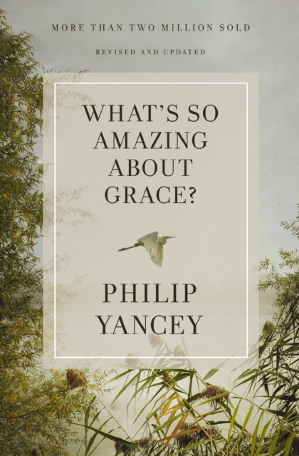 What's So Amazing About Grace? Revised and Updated, Paperback / softback Book