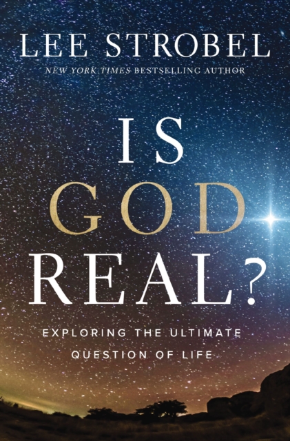 Is God Real? : Exploring the Ultimate Question of Life, Paperback / softback Book