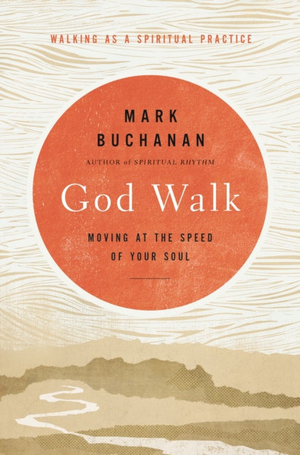 God Walk : Moving at the Speed of Your Soul, EPUB eBook