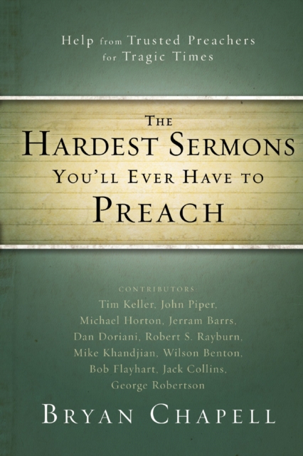 The Hardest Sermons You'll Ever Have to Preach : Help from Trusted Preachers for Tragic Times, EPUB eBook