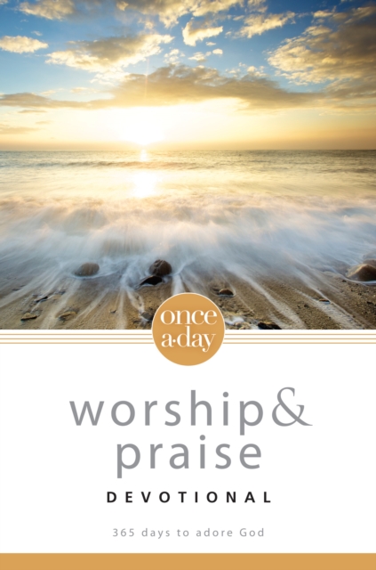NIV, Once-A-Day:  Worship and Praise Devotional : 365 Days to Adore God, EPUB eBook