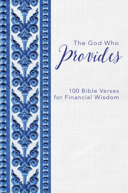 The God Who Provides : 100 Bible Verses for Financial Wisdom, EPUB eBook