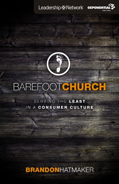 Barefoot Church : Serving the Least in a Consumer Culture, EPUB eBook