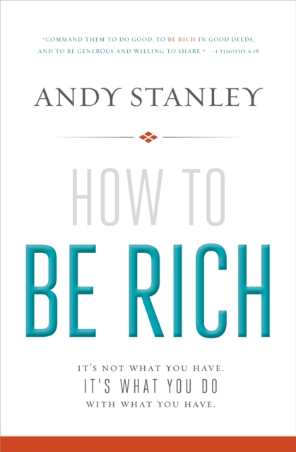 How to Be Rich : It's Not What You Have. It's What You Do With What You Have., EPUB eBook