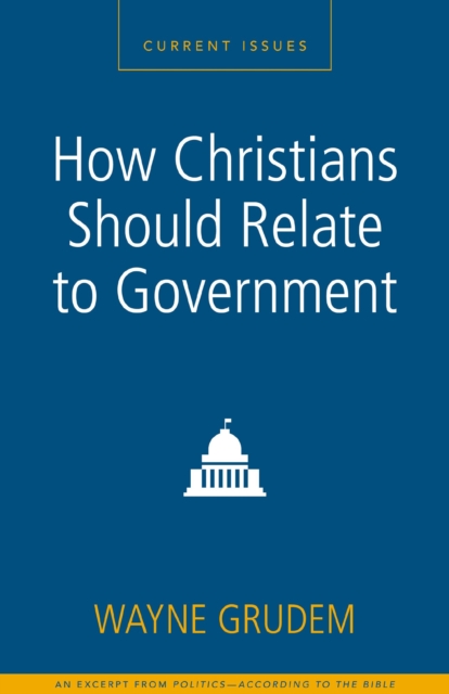 How Christians Should Relate to Government : A Zondervan Digital Short, EPUB eBook