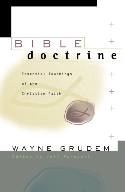 Bible Doctrine : Essential Teachings of the Christian Faith, EPUB eBook