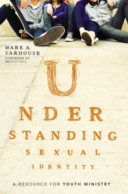 Understanding Sexual Identity : A Resource for Youth Ministry, Paperback / softback Book
