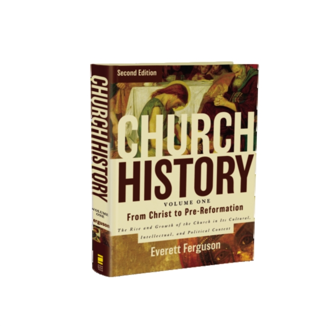Church History, Volume One: From Christ to the Pre-Reformation : The Rise and Growth of the Church in Its Cultural, Intellectual, and Political Context, Hardback Book