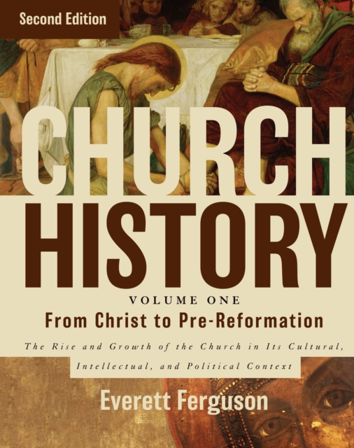 Church History, Volume One: From Christ to the Pre-Reformation : The Rise and Growth of the Church in Its Cultural, Intellectual, and Political Context, EPUB eBook