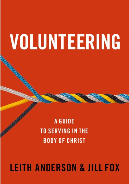Volunteering : A Guide to Serving  in the Body of Christ, EPUB eBook