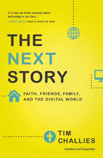 The Next Story : Faith, Friends, Family, and the Digital World, EPUB eBook