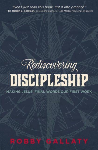 Rediscovering Discipleship : Making Jesus' Final Words Our First Work, EPUB eBook