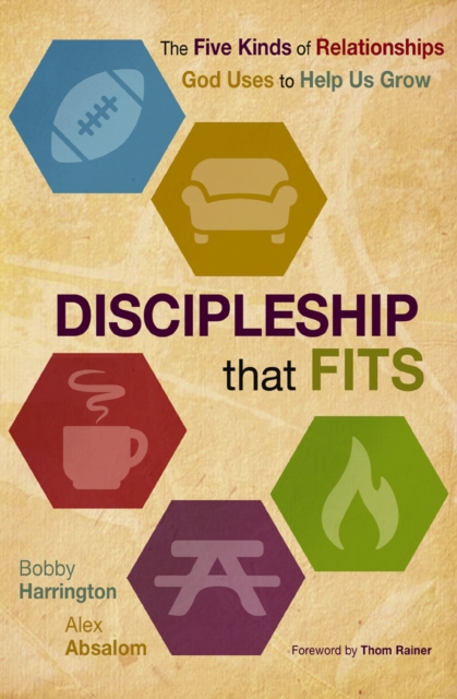 Discipleship that Fits : The Five Kinds of Relationships God Uses to Help Us Grow, EPUB eBook
