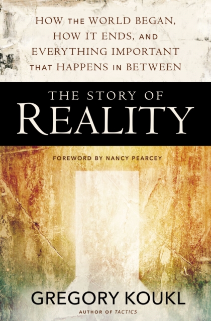 The Story of Reality : How the World Began, How It Ends, and Everything Important that Happens in Between, EPUB eBook