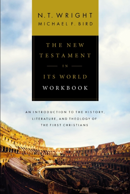 The New Testament in Its World Workbook : An Introduction to the History, Literature, and Theology of the First Christians, EPUB eBook