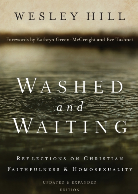 Washed and Waiting : Reflections on Christian Faithfulness and Homosexuality, Paperback / softback Book