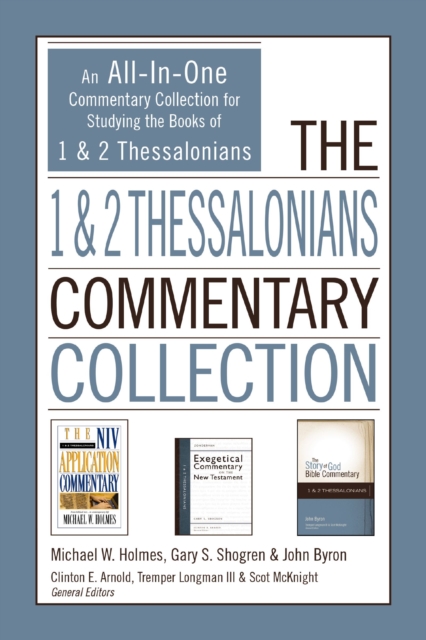 The 1 and 2 Thessalonians Commentary Collection : An All-In-One Commentary Collection for Studying the Books of 1 and 2 Thessalonians, EPUB eBook