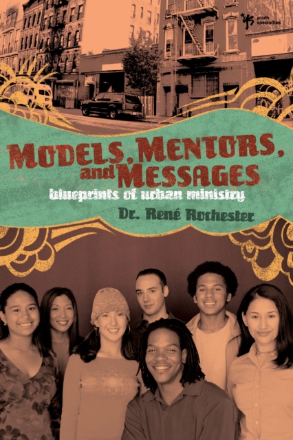 Models, Mentors, and Messages : Blueprints of Urban Ministry, EPUB eBook