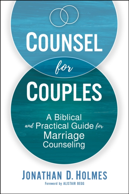 Counsel for Couples : A Biblical and Practical Guide for Marriage Counseling, EPUB eBook
