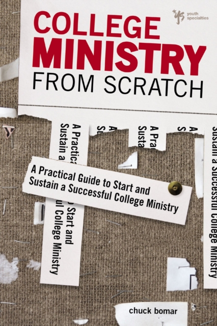 College Ministry from Scratch : A Practical Guide to Start and Sustain a Successful College Ministry, EPUB eBook