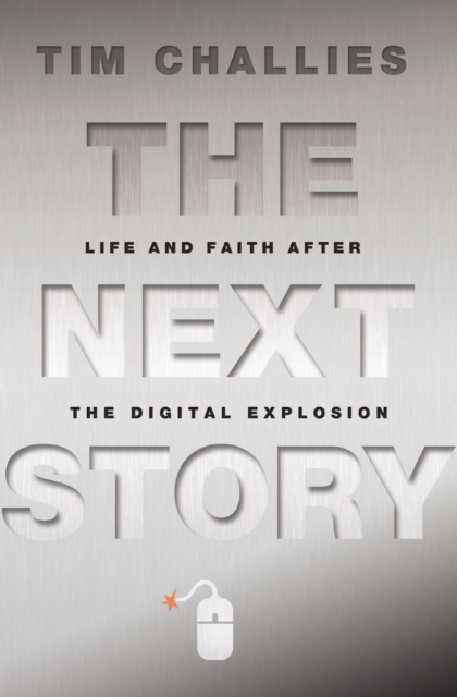 The Next Story : Life and Faith after the Digital Explosion, EPUB eBook