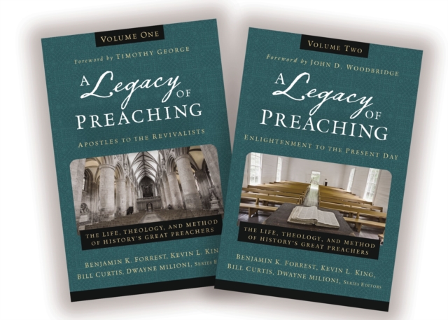A Legacy of Preaching: Two-Volume Set---Apostles to the Present Day : The Life, Theology, and Method of History's Great Preachers, EPUB eBook