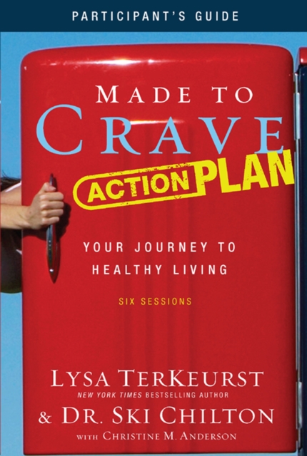 Made to Crave Action Plan Study Guide Participant's Guide : Your Journey to Healthy Living, EPUB eBook