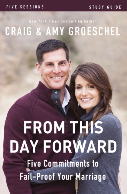 From This Day Forward Bible Study Guide : Five Commitments to Fail-Proof Your Marriage, EPUB eBook