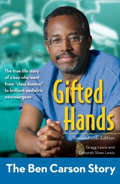 Gifted Hands, Revised Kids Edition : The Ben Carson Story, Paperback / softback Book