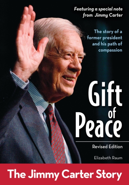 Gift of Peace, Revised Edition : The Jimmy Carter Story, EPUB eBook