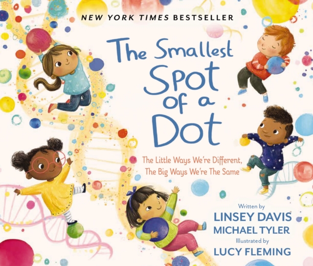 The Smallest Spot of a Dot : The Little Ways We're Different, The Big Ways We're the Same, PDF eBook