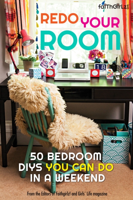 Redo Your Room : 50 Bedroom DIYs You Can Do in a Weekend, EPUB eBook