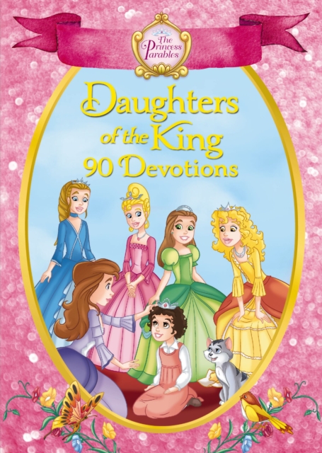 The Princess Parables Daughters of the King : 90 Devotions, PDF eBook