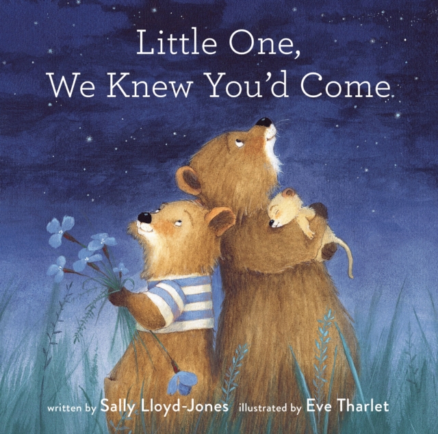 Little One, We Knew You'd Come, Hardback Book